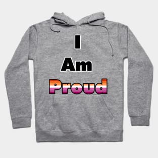 I am proud (Lesbian) Hoodie